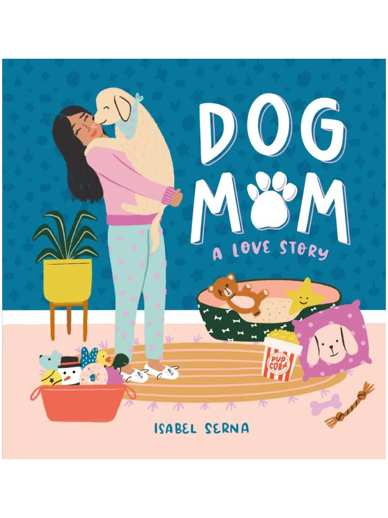 Dog Mom: A Love Story