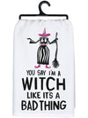 Say Witch Like It's A Bad Thing Kitchen Towel
