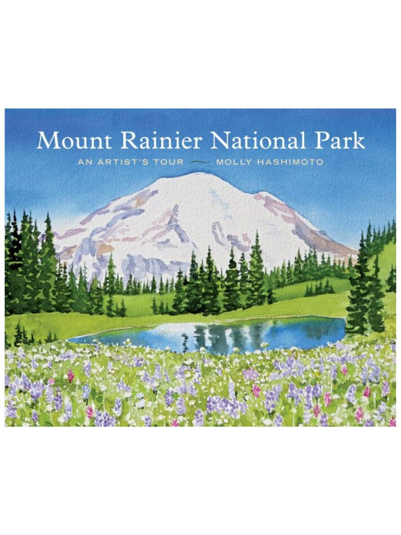 Mount Rainier National Park: An Artist's Tour